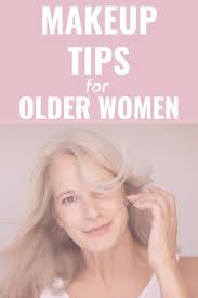 Makeup Tips For Older Women Makeup For Older Women Best Makeup For Older Women In 2020 Makeup For Older Women Makeup Tips For Older Women Makeup Wrinkles