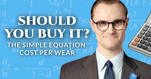 Should You Buy It? The Simple Equation: Cost Per Wear