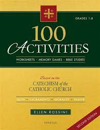 100 Activities Based On The Catechism Of The Catholic Church 2nd Edition