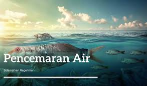 Nah, kali ini kita akan membahas tentang air. Pencemaran Air Pengertian Dampak Contoh Dan Cara Menanggulangi