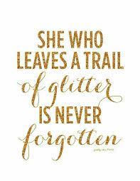 Pin By Gaby Castro On Worth Posting Sparkle Quotes Glitter Quotes Quotes To Live By