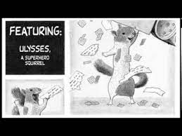 Элисон хэннигэн, кейт микуччи, бен шварц и др. Flora Ulysses The Illuminated Adventures Book Trailer Youtube