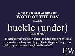 Word Of The Day Buckle Under 19apr20 English Vocabulary Words English Phrases Sentences Learn English Vocabulary