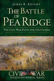 The Battle Of Pea Ridge The Civil War Fight For The Ozarks Paperback Overstock Com Shopping The Best Deals On American Civil War Civil War Books Ozarks