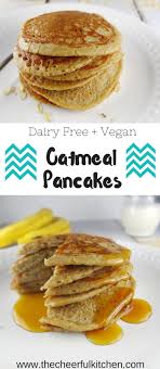 Oatmeal Pancakes That Are Vegan And Dairy Free These Delicious Blender Pancakes Could Not B Vegan Breakfast Recipes Dairy Free Recipes Healthy Pancake Recipes