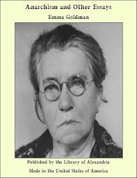 Anarchism and Other Essays eBook : Goldman, Emma: Amazon.co.uk: Kindle Store