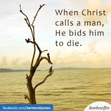 When Christ Calls A Man He Bids Him To Die Dietrich Bonhoeffer Christian Quote About Chris Christian Quotes Inspirational Bonhoeffer Inspirational Quotes