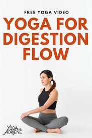 Yoga For Digestion Flow This Yoga Sequence Is Great For Digestion And Perfect For When You Need A Nice Y Yoga With Adriene Free Yoga Videos Yoga For Beginners