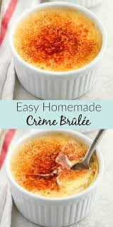 This Easy Creme Brulee Is Made With Just Four Ingredients And Features A Rich Custard Base With A Crisp Caram Creme Brulee Recipe Brulee Recipe Dessert Recipes