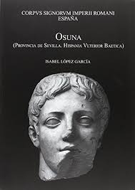 Osuna : provincia de Sevilla : Hispania Ulterior Baetica