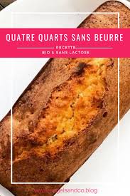 Gateau Quatre Quarts Facile Sans Beurre Recette Sans Lait De Vache Gateau Sans Lactose Beurre Recette