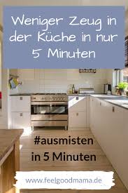 Ausmisten In Funf Minuten 35 Einfache Ausmist Projekte Fur Zwischendurch Aufraumen Und Putzen Kuchenordnung Organisieren Tipps