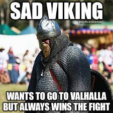 Nordic Brotherhood — #sadviking #vikingmemes #nordicbrotherhood...