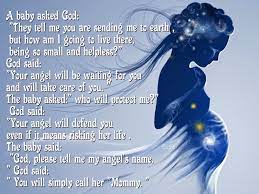 A Baby Asked God They Tell Me You Are Sending Me To Earth But How Am I Going To Live There Being So Small And Help Take Care Call Her