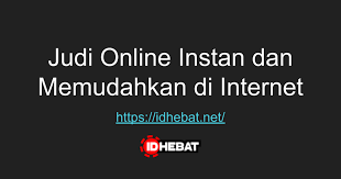 Judi Online Instan Dan Memudahkan Di Internet Google Slides