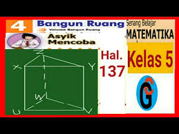 Jawaban buku matematika kelas 4 halaman 6.daftar jenis kanker: Asyik Mencoba Hal 137 Jawaban Matematika Kelas 5 Sd Prisma Segitiga Youtube