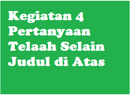 Tulis namamu di sudut kanan atas 2. Kegiatan 4 Pertanyaan Telaah Selain Judul Di Atas Operator Sekolah