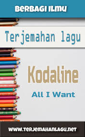 Terjemahan Lagu Kodaline All I Want Lagu Belajar Bahasa