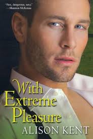With Extreme Pleasure: Kent, Alison: 9780758217585: Amazon.com: Books