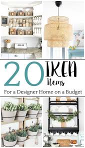 The Top 20 Ikea Items That Look High End For A Low Price To Decorate A Home That Is Timeless And With A Modern Farm Best Ikea Decorating On A Budget Ikea