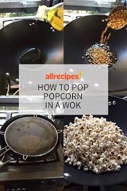 Turn Your Wok Into An Expert Popcorn Maker Wok Popcorn Wok Recipes