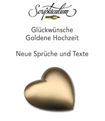 Ein schatz aus gold ist nichts dagegen wer 50 jahr die treu sich hält gemeinsam auf so vielen wegen der hat autor: Test Scriptaculum Gedichte Zitate Etc