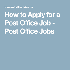 How To Apply For A Post Office Job Office Job Job Posting Job Opening