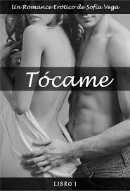 Novela Erótica Gratis] Tócame – Parte 1 | Relatos Eróticos XXX