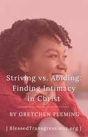 Striving vs. Abiding: Finding Intimacy with Christ