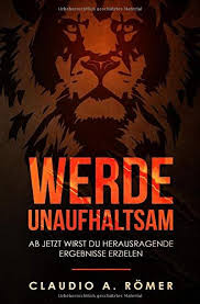 Werde Unaufhaltsam Ab Jetzt Wirst Du Herausragende Ergebnisse Erzielen Ab Jetzt Werde Unaufhaltsam Urheber Filme Bucher