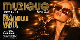 MUZIQUE Fridays / Kiss Kiss Bang Bang w/ RYAN NOLAN + VANTA + DREW NUNEZ  Tickets, Friday, September 11-Saturday, September 12 • Starts at 10 PM |  Eventbrite