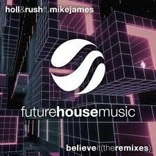 James huntley, supervettura, london, uk. Holl Rush Ft Mike James Believe It Robby East Castion Remix By Future House Music