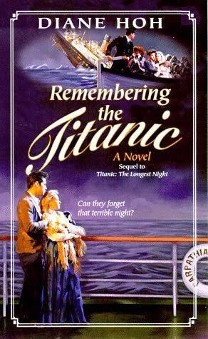 Remembering the Titanic by Diane Hoh | Goodreads