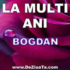 Check spelling or type a new query. Bogdan Imagini Cu La Multi Ani Ani