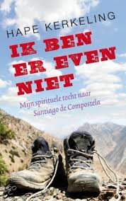 Ik Ben Er Even Niet Santiago De Compostela Camino De Santiago Boeken