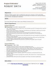 Despite the costs of performing one, a formal validation should be scheduled into every estimation. Project Estimator Resume Samples Qwikresume