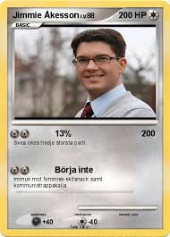 Sverigedemokraternas jimmie åkesson, i hans hösttal. Pokemon Jimmie Akesson 7