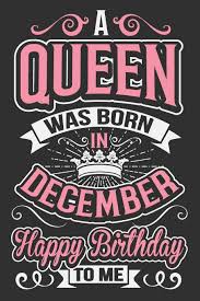 A Queen Was Born In December Happy Birthday To Me Black Girl Notebook Black Girl Journals For Women Melanin And Educated Black Girls Gifts 6x9 Journal Gift Notebook With 125 Lined Pages Happy birthday queen 79 gifs. born in december happy birthday