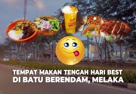 10 tempat makan tengahari tersedap di kota bharu. 3 Tempat Makan Tengah Hari Best Di Batu Berendam Melaka