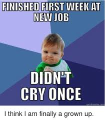 35 Memes That Perfectly Convey Our First Day At Work Jitters Fairygodboss