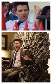 It S About The Cones Ben Would Slay The Game Parks And Rec Game Of Thrones Mashup Funny Meme Parks And Rec Memes Parks And Recreation Ben Parks N Rec