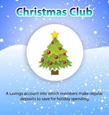 Rates are subject to change, call or stop in today to get your holiday budget started. Christmas Club Savings Account Section 705