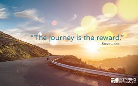 The Journey Is The Reward Journey Steve Jobs Rewards