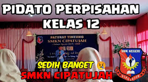 Contoh pidato perpisahan kelas 12 perwakilan kelas 10 dan 11. Pidato Perpisahan Kelas 12 Paling Sedih Di Masa Pandemi Covid 19 Di Smkn Cipatujah Youtube