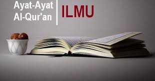 Berikut Ini Beberapa Ayat Alquran Tentang Ilmu Yang Menjelaskan Tentang Pentingnya Ilmu Serta Kedudukan Mulia Orang Orang Berilmu Di Islam Pengikut Pengetahuan