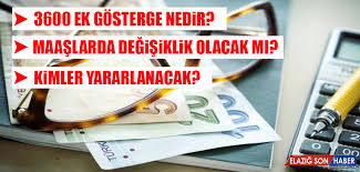 Ek göstergelerin yüksek olması emekli aylığı ve ikramiyesinin de yüksek olması demektir. 3600 Ek Gosterge Nedir Elazig Son Haber Elazig Haber Elazig Son Dakika Haberleri