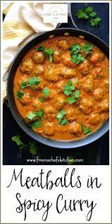 Meatballs In Spicy Curry Spicy Curry Recipe Curry Recipes Indian Food Recipes