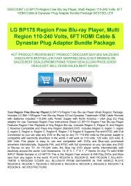 The lg website has a large collection of manuals available to download in pdf format. Discount Lg Bp175 Region Free Blu Ray Player Multi Region 110 240 Volts 6ft Hdmi Cable Dynastar By Khqrkqqsns Issuu