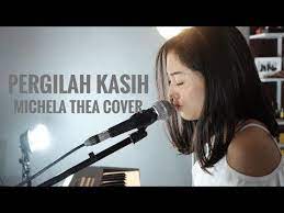 Pergilah Kasih Michela Thea Live Cover Youtube Cover Thea Songs