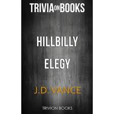 Perhaps it was the unique r. Hillbilly Elegy By J D Vance Trivia On Books Ebook By Trivion Books 9788826485430 Booktopia